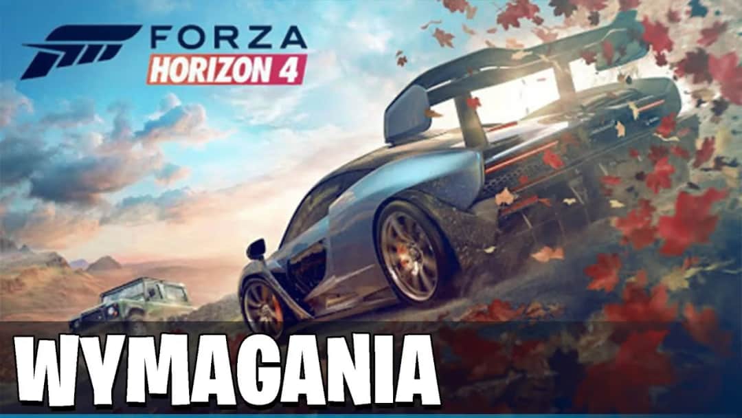 Wymagania forzy horizon 4: co musisz wiedzieć, aby grać bez problemów